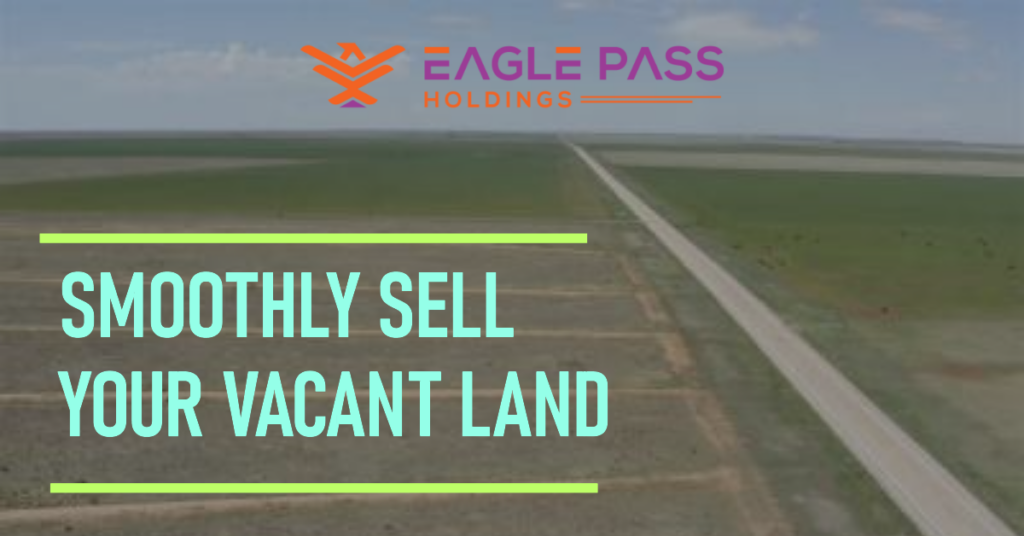 Selling Vacant Land: Smooth and Profitable  Transaction